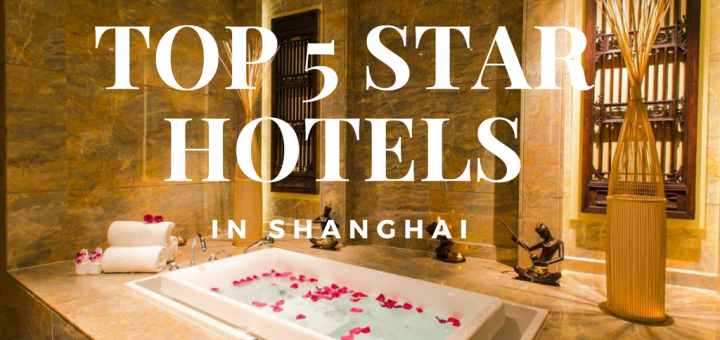 Hand Picked The Top Five Star Hotels In Central Shanghai